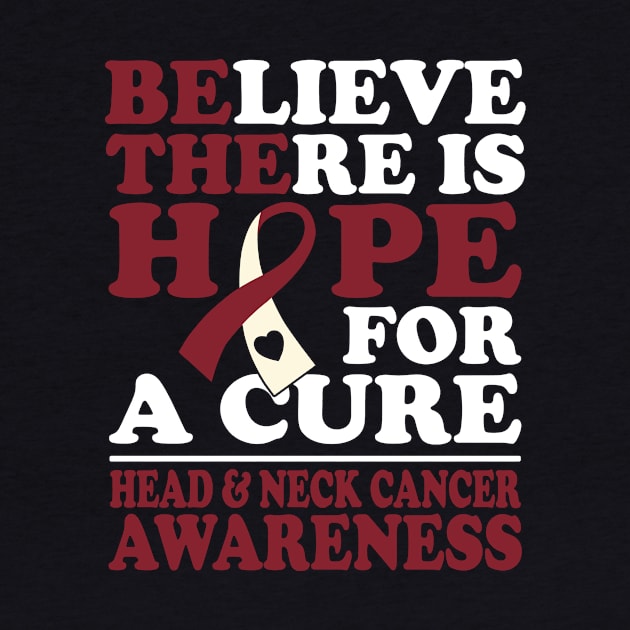 Believe There Is Hope Head & Neck Cancer Awareness by mateobarkley67